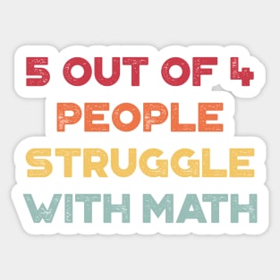 5 Out Of 4 People Struggle With Math Funny Vintage Retro (Sunset) Sticker